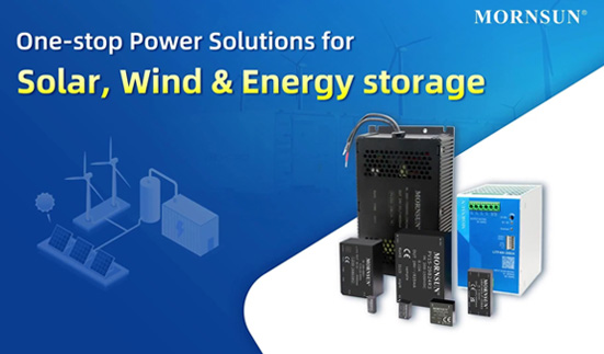 Mornsun Power Solutions for Solar, Wind & Energy Storage